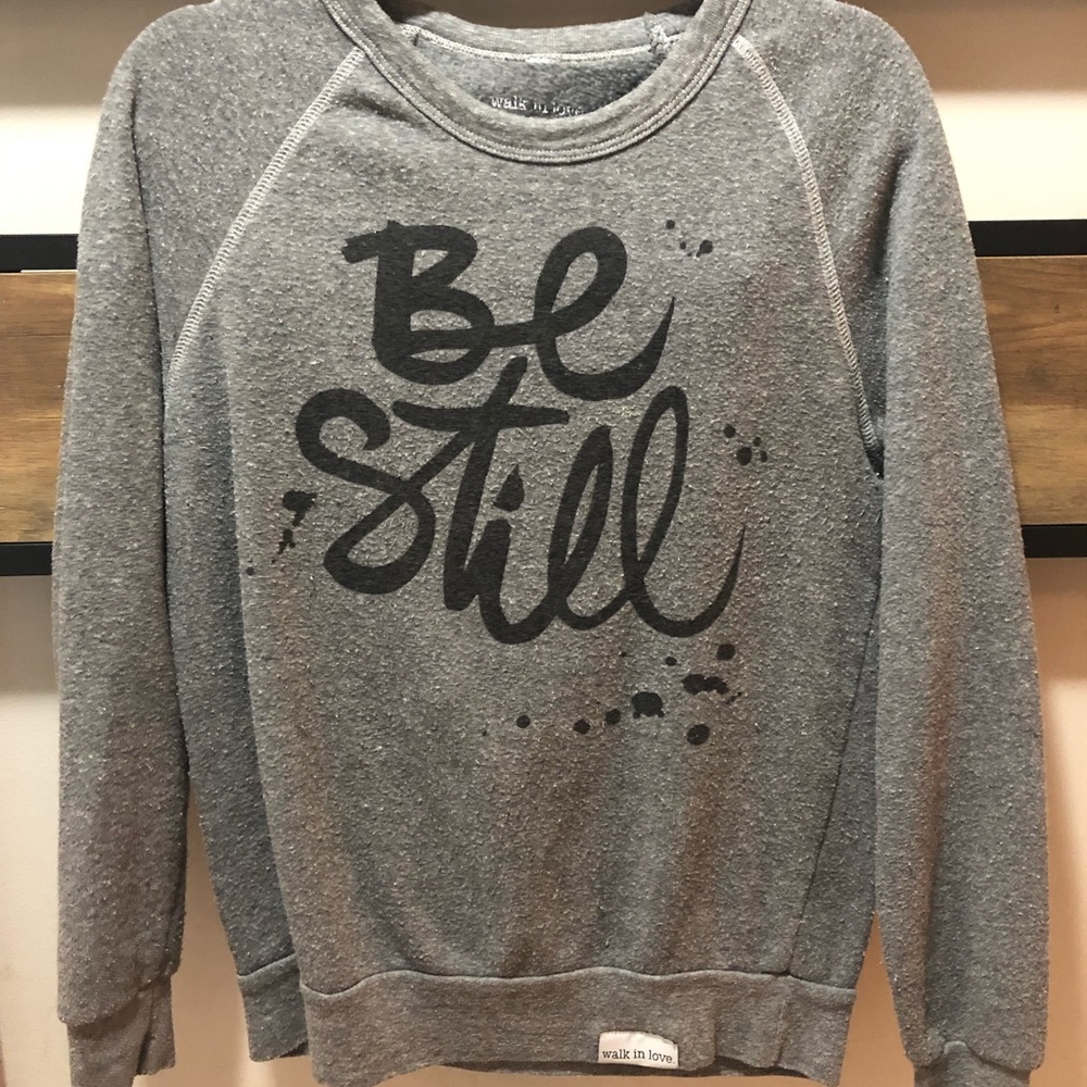 Crew Neck Sweatshirt w/ “Be Still”